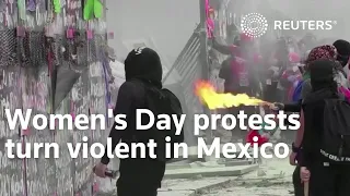 Women's Day protests turn violent in Mexico