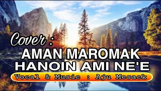 AMAN MAROMAK HANOIN AMI NE'E _By_Aju Mesack