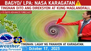 BAGYO at LPA : MAY  NABUO AT  PALAPIT SA BANSA⚠️TINGNAN ⚠️WEATHER UPDATE TODAY OCTOBER 17, 2023