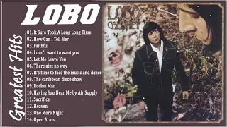 Best Songs Of Lobo -  Lobo Greatest Hits Full Albums 2021