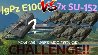 JgPz E100 vs 7x SU152 - CHALLENGE!! (How Many JgPz E100 Does it Take?) | WOT BLITZ