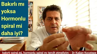 Bakırlı mı, Mirena hormonlu spiral mi iyi? Nasıl takılır, kanamayı nasıl etkiler, ne kadar güvenli?