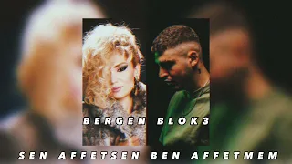 BERGEN x BLOK3 - SEN AFFETSEN BEN AFFETMEM