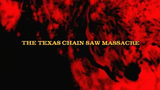 The Texas Chain Saw Massacre - Opening Titles