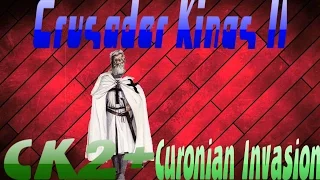 Crusader Kings II CK2+ Mod | Curonian Invasion EP 2