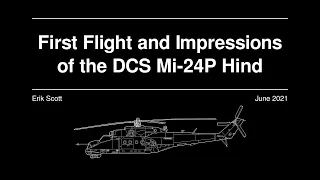 First Flight and Impressions of the DCS Mi-24P Hind