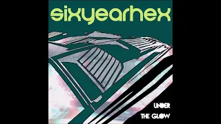 SIXYEARHEX - Under The Glow (EP 2024)