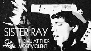 An Ode to “Sister Ray”: The Velvet Underground At Their Most Violent