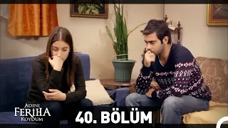 Adını Feriha Koydum 40. Bölüm HD