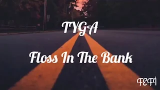 TYGA - Floss İn The Bank (lyrics)
