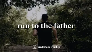 Run To The Father