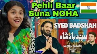 Syed Badshah | Nadeem sarwar noha Indian reaction