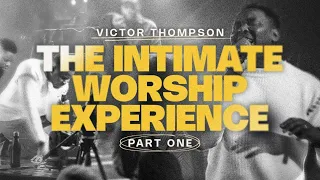 The Intimate Worship Experience Pt1 | 1 hour deep worship and praise| TBN UK - Victor Thompson