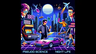 PSEUDO SCIENCE - NIGHT LIFE (Synthwave Retrowave Darksynth)