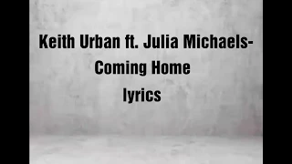 Keith Urban-Coming home ft.Julia Michaels (lyrical video)