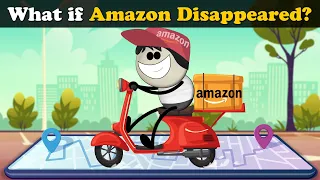 What if Amazon (Company) Disappeared? + more videos | #aumsum #kids #science #education #children