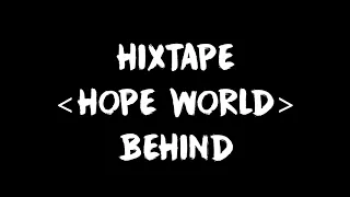 [ENG SUB] [INDO SUB] HIXTAPE ^HOPE WORLD^ BEHIND