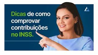 5 dicas para comprovar suas contribuições no INSS