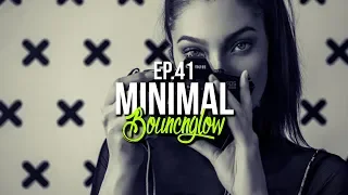 MINIMAL MIX by BouncN´Glow Ep.41 | Dirty Dutch House | Melbourne Bounce | Best of 2019