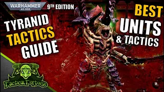 How to Play Tyranids in 40k 9th Edition - Best Tyranid Tactics, Units & Lists in Warhammer 40k!