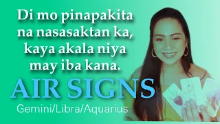 AIR SIGNS 🌬(Gemini/Libra/Aquarius) Di mo pinapakita na nasasaktan ka, kaya akala niya may iba kana.