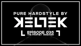 KELTEK Presents Pure Hardstyle | Episode 35 | The Prophet Takeover