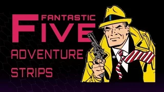 5 Best Adventure Comic Strips - Fantastic Five