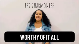 Worthy Of It All - Harmony Video