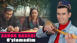 Axror Baxshi - O'ylamadim e