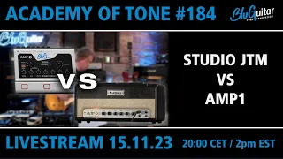 Academy Of Tone #184: Studio JTM vs AMP1 | What’s closer to the real deal?
