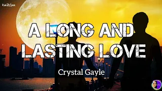 A Long and Lasting Love | by Crystal Gayle | KeiRGee Lyrics Video