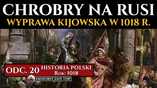 Jak Bolesław Chrobry zdobył Kijów? Wyprawa na Ruś Kijowską w 1018 roku - Historia Polski odc. 20