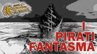 William Hodgson - Audiolibro I Pirati Fantasma