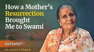 How a Mother's Resurrection Brought Me to Swami | Dr Inder Prabha | Satsang from Prasanthi Nilayam