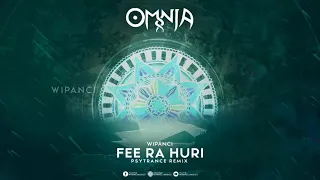 OMNIA  - Fee Ra Huri ( WIPANCI PSYTRANCE REMIX)