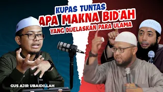 KUPAS TUNTAS APA ITU BID'AH YANG DIJELASKAN OLEH PARA ULAMA | TANYA GUSSE