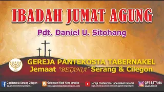 IBADAH JUMAT AGUNG, 02 APRIL 2021  - Pdt. Daniel U. Sitohang