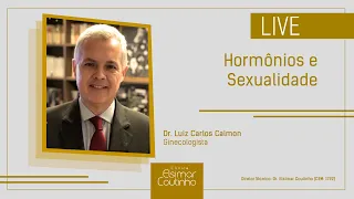 Live - Dr. Luiz Carlos Calmon: hormônios e sexualidade