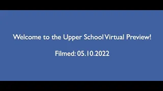 05 10 22 Upper School Virtual Preview