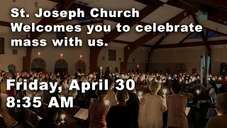 Friday April 30, 2021 8:35 AM Mass