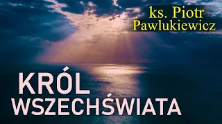 Ks. Piotr Pawlukiewicz - Idźmy z Chrystusem zwyciężać, bo On już zwyciężył świat