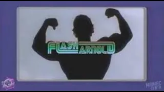 Flash Arnold  - The Pump  (Re-Upload)