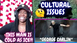 CULTURAL ISSUES [GEORGE CARLIN Ri-ACTiON]