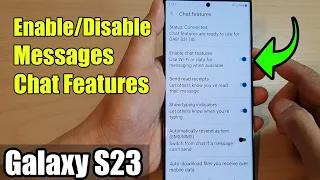 Galaxy S23's: How to Enable/Disable Messages Chat Features