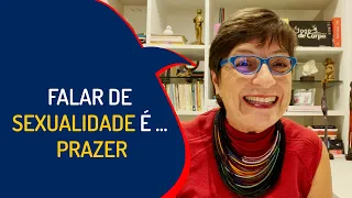 FALAR DE SEXUALIDADE É ... PRAZER| Lena Vilela - Educadora em Sexualidade