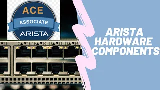 Arista Switch Hardware Components
