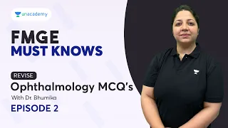 FMGE Must-Knows - 2 : Revise Ophthalmology MCQs | Dr. Bhumika