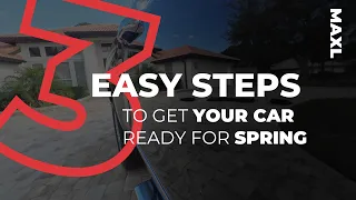 3 Easy Steps To Prepare Your Car For Spring! #MAXLMETHOD
