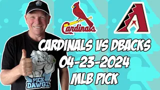 St. Louis Cardinals vs Arizona Diamondbacks 4/23/24 MLB Pick & Prediction | MLB Betting Tips