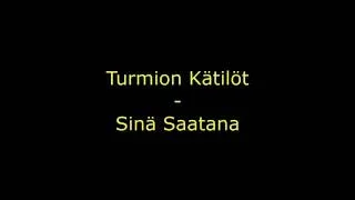 Turmion Kätilöt - Sinä Saatana - Sanat